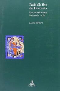 Pavia alla fine del Duecento. Una società urbana fra crescita …