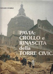 Pavia: crollo e rinascita della Torre Civica