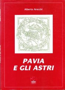 Pavia e gli astri. L'astrologia e la geometria svelate col …