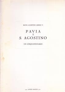 Pavia e S. Agostino. Un cinquantenario 1900 Anno Santo 1950. …