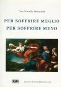 Per soffrire meglio. Per soffrire meno