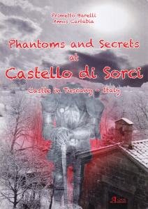 Phantoms and Secrets at Castello di Sorci. Castle in Tuscany …