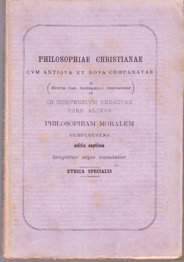 PHILOSOPHIAE CHRISTIANAE. Philosophia moralis pars II. Ethica specialis