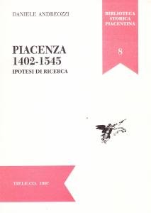 Piacenza 1402-1545. Ipotesi di ricerca