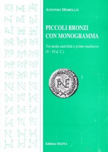 Piccoli bronzi con monogramma. Tra tarda antichità e primo medioevo …