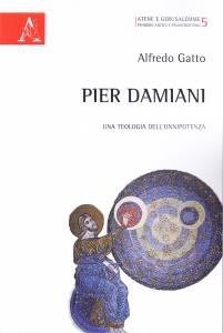 Pier Damiani. Una teologia dell'onnipotenza