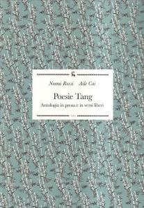 Poesie Tang. Antologia in prosa e versi liberi