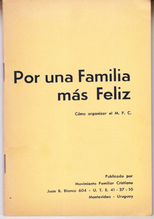 Por una Familia más Feliz. Cómo organizar el M. F. …