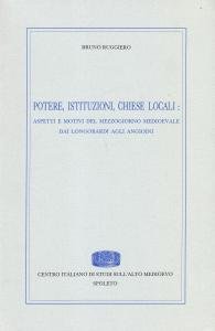 Potere, istituzioni, chiese locali: aspetti e motivi del Mezzogiorno medioevale …