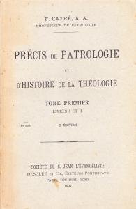 Précis de Patrologie et d'Histoire de la Théologie. Tome premier, …