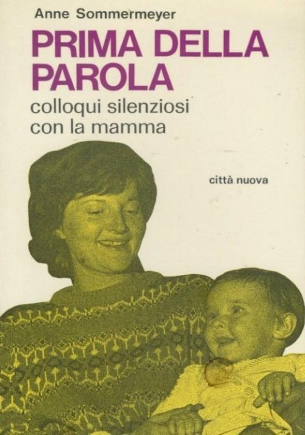 Prima della parola. Colloqui silenziosi con la mamma