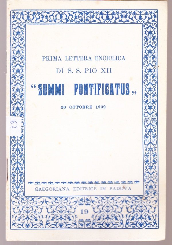 Prima lettera enciclica di S. S. Pio XII: "Summi Pontificatus", …