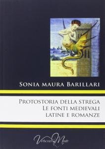 Protostoria della strega. Le fonti medievali latine e romanze