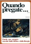 Quando pregate (Lc 11, 2). Parole-per-pregare raccolte dalla bibbia e …