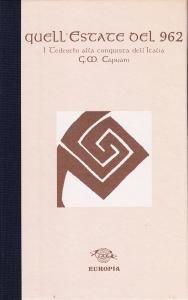 Quell'Estate del 962. I Tedeschi alla conquista dell'Italia