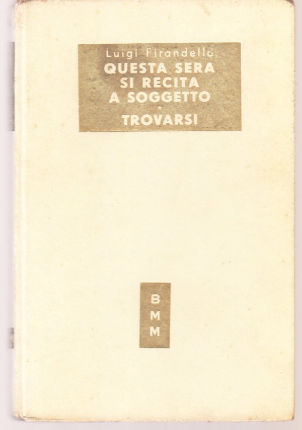 Questa sera si recita a soggetto; Trovarsi