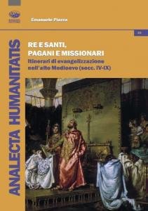 Re e santi, pagani e missionari. Itinerari di evangelizzazione nell'alto …