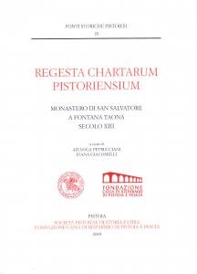 Regesta Chartarum Pistoriensium. Monastero di San Salvatore a Fontana Taona. …