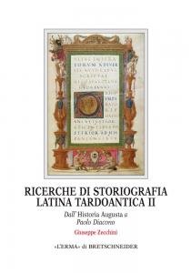 Ricerche di storiografia latina tardoantica II. Dall'Historia Augusta a Paolo …