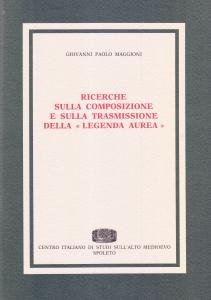Ricerche sulla composizione e sulla trasmissione della "Legenda aurea"