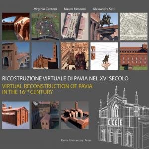 Ricostruzione virtuale di Pavia nel XVI secolo / Virtual reconstruction …