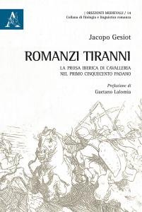 Romanzi tiranni. La prosa iberica di cavalleria nel primo Cinquecento …