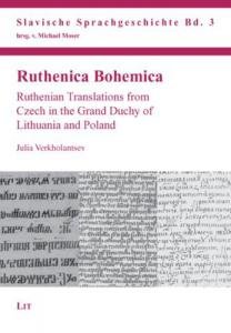 Ruthenica Bohemica. Ruthenian Translations from Czech in the Grand Duchy …