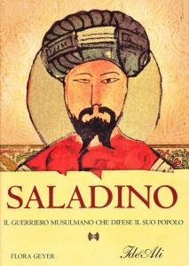 Saladino. Il guerriero musulmano che difese il suo popolo