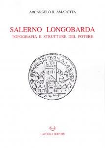 Salerno longobarda. Topografia e struttura del potere