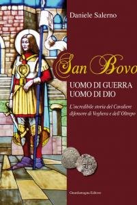 San Bovo. Uomo di guerra, uomo di Dio. L'incredibile storia …