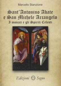 Sant'Antonino Abate e San Michele Arcangelo. I monaci e gli spiriti celesti