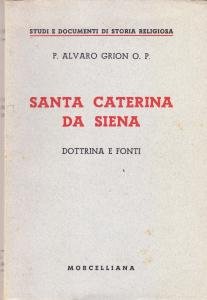 Santa Caterina da Siena. Dottrina e fonti