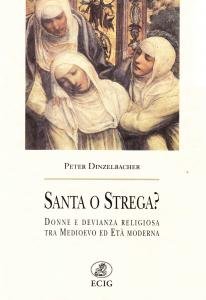 Santa o strega? Donne e devianza religiosa tra Medioevo ed …