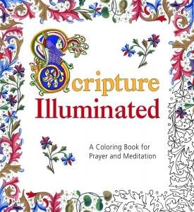 Scripture Illuminated. A coloring Book for Prayer and Meditation