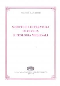 Scritti di letteratura, filologia e teologia medievali