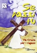 Se passi tu. Via Crucis per i ragazzi