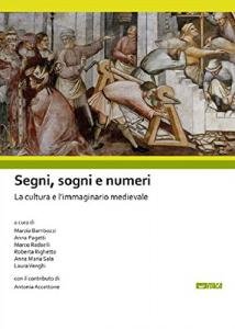 Segni, sogni e numeri. La cultura e l'immaginario medievale