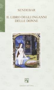 Sendebar. Il libro degli inganni delle donne