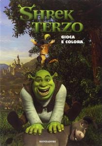Shrek Terzo. Gioca e colora