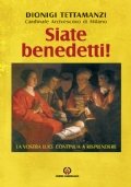 Siate benedetti! La vostra luce continua a risplendere