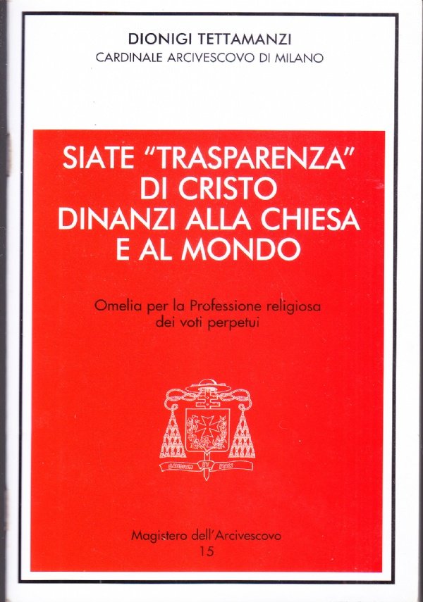 Siate "trasparenza" di Cristo dinanzi alla Chiesa e al mondo. …