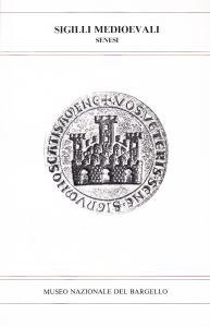 Sigilli medioevali senesi. Museo Nazionale del Bargello