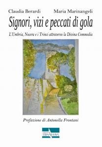 Signori, vizi e peccati di gola. L'Umbria, Nocera e i …