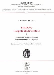 Siriano Esegeta di Aristotele I. Frammenti e Testimonianze dei Commentari …