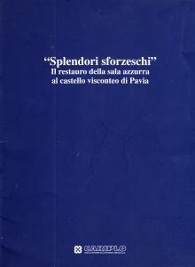 "Splendori sforzeschi". Il restauro della sala azzurra al castello visconteo …