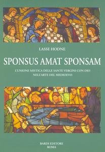 Sponsus amat sponsam. L'unione mistica delle sante vergini con Dio …