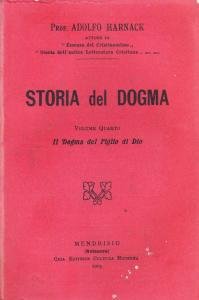 Storia del dogma Volume Quarto. Il Dogma del Figlio di …