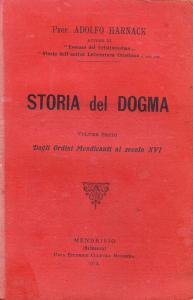 Storia del dogma Volume Sesto. Dagli Ordini Mendicanti al secolo …