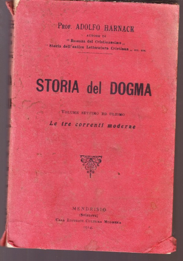 Storia del dogma Volume Settimo. Le tre correnti moderne