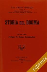 Storia del dogma Volume Terzo. Sviluppo del Dogma Ecclesiastico